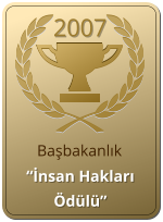 2007   “İnsan Hakları Ödülü” Başbakanlık